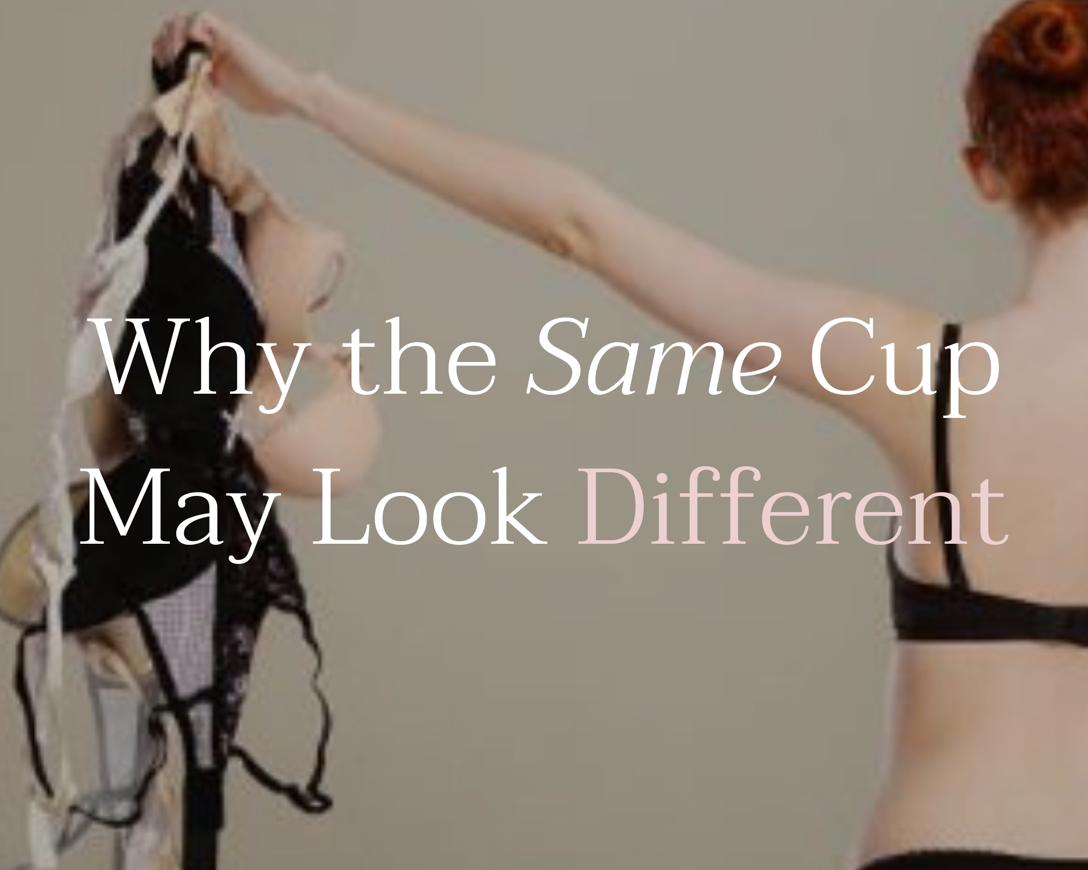 The Same Bra Cup May Look Different Based On Band Size